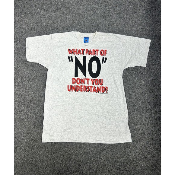 Vintage "What Part Of No Don't You Understand" Single Stitch Gag T-Shirt Size L - Picture 1 of 8